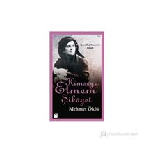 KIMSEYE ETMEM ŞIKAYET İHSAN RAIF HANIM'IN HAYATI - MEHMET ÖKLÜ