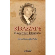 Kirazzade - Kayseriden İstanbula Bir Dönemin Hikayesi - Sema Kirazoğlu Parlar