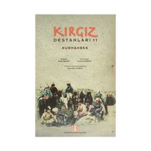 Kırgız Destanları 11 Kurmanbek - Kalık Akiyev