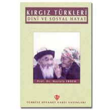 Kırgız Türkleri Dini ve Sosyal Hayat - Mustafa Erdem