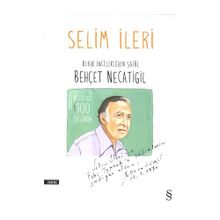 Kırık İnceliklerin Şairi Behçet Necatigil - Selim İleri