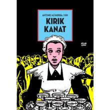 Kırık Kanat - Antonio Altarriba - Kim