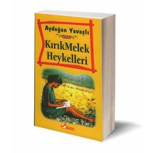KIRIK MELEK HEYKELLERI - AYDOĞAN YAVAŞLI