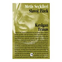 KIRILGAN TEMAS SLAVOJ ZIZEK´TEN SEÇME YAZILAR - SLAVOJ ZIZEK