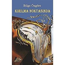 Kırılma Noktasında - Bilge Öngöre