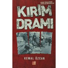 KIRIM DRAMI KIRIM TÜRKLERİNİN VAROLUŞ MÜCADELESİ - KEMAL ÖZCAN