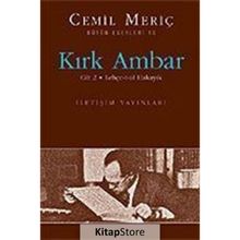 KIRK AMBAR CILT 2 - LEHÇE-T-ÜL HAKAYIK - CEMIL MERİÇ