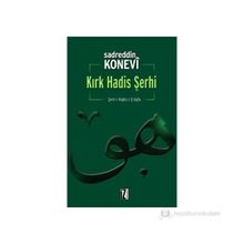 KIRK HADIS ŞERHİ - SADREDDIN KONEVI;ALI PEKCAN
