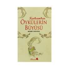 KIRKAMBAR ÖYKÜLERİN BÜYÜSÜ - MEHMET ERDOĞAN