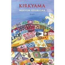 Kırkyama - Meryem Gülbudak - La