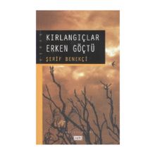 KIRLANGIÇLAR ERKEN GÖÇTÜ - ŞERİF BENEKÇİ