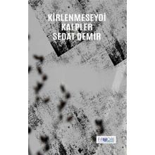 Kirlenmeseydi Kalpler - Sedat Demir - Favori Yayınları