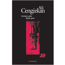 KIRMIZI GÜN BEYAZ GECE - ALI CENGIZKAN
