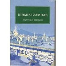 KIRMIZI ZAMBAK - AANATOLE FRANCE
