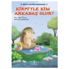 Kirpi'yle Kim Arkadaş Olur? - Hira Ayşe Özsoy