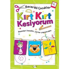 Kırt Kırt Kesiyorum 4 Yaş - Becerikli Çocuklar - Kolektif