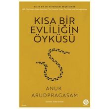 Kısa Bir Evliliğin Öyküsü - Anuk Arudpragasam
