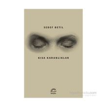 Kısa Karanlıklar - Sedef Betil