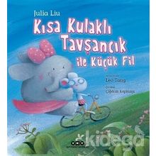 Kısa Kulaklı Tavşancık ile Küçük Fil-Julia Liu