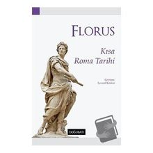 Kısa Roma Tarihi - Lucius Annaeus Florus