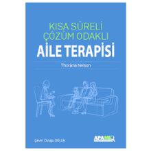 Kısa Süreli Çözüm Odaklı Aile Terapisi - Thorana Nelson