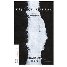Kişi Ve Kutsal - Simone Weil