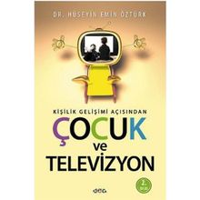 KIŞILIK GELIŞIM AÇISINDAN ÇOCUK VE TELEVIZYON - HÜSEYIN EMIN ÖZTÜRK