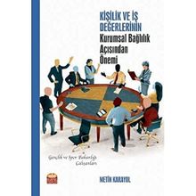 Kişilik ve İş Değerlerinin Kurumsal Bağlılık Açısından Önemi Metin Karayol