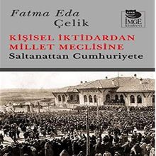 Kişisel İktidardan Millet Meclisine - Fatma Eda Çelik