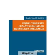Kişisel Verilerin Ceza ve Kabahatler Hukukunda Korunması - Zeynel T. Kangal