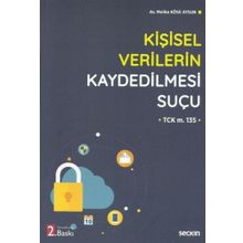 Kişisel Verilerin Kaydedilmesi Suçu-TCK m. 135 - Melike Köse Aysun