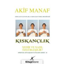 Kıskançlık Nedir ve Nasıl Özgürleşilir? - Akif Manaf
