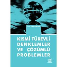 KISMİ TÜREVLİ DENKLEMLER VE ÇÖZÜMLÜ PROBLEMLER - A. NEŞE DERNEK