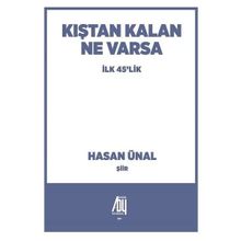 Kıştan Kalan Ne Varsa - Hasan Ünal