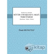 Kitab-ı Makşad-ı Akşa Tercümesi/ Ümit Humutlu