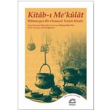 Kitab-ı Me’külat: Bilinmeyen Bir Osmanlı Yemek Kitabı