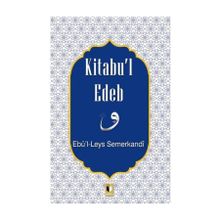 Kitabu’l Edeb - Ebü'l Leys Semerkandi