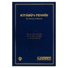Kitabü’t- Tevhid Açıklamalı Tercüme - Ebu Mansur el-Matüridi