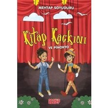 Kitap Kaçkını ve Pinokyo Mehtap Soyuduru Çiçek Mehtap Soyuduru Çiçek