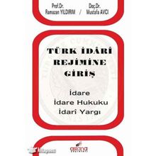 Kitap Mustafa Avcı Türk İdari Rejimine Giriş İdare İdare Hukuku İdari Yargı Ramazan Yıldırım