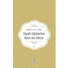 Kitap Timaş Yayınları Siyah Gözlerine Beni de Götür