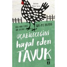 Kitap Timaş Yayınları - Uçabileceğini Hayal Eden Tavuk