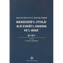 Kitap Türk Tarih Kurumu Merasidü'l-Ittıla' Ala Esmai'l-Emkine Ve'l-Bika' 3. Cilt Sefiyyü`d-dîn Abdü`l-mü`min b. Abdü`l-hakk el-Bağdâdî, 2020 -H. İbrahim Gökbörü
