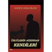 kitap Ünlülerin Ağızından Kendileri - Hatice Opak Bilgin