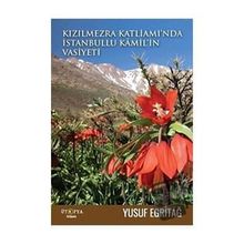 Kitap Ütopya Yayınevi Kızılmezra Katliamı'nda İstanbullu Kamil'in Vasiyeti