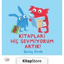 Kitapları Hiç Sevmiyorum Artık ! / Daisy Hirst