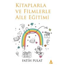 Kitaplarla ve Filmlerle Aile Eğitimi - Fatih Pulat