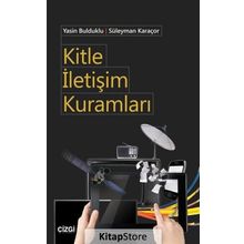 Kitle İletişim Kuramları / Süleyman Karaçor / Çizgi Kitabevi
