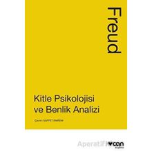 Kitle Psikolojisi ve Benlik Analizi - Freud