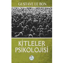 Kitleler Psikolojisi - Gustave Le Bon